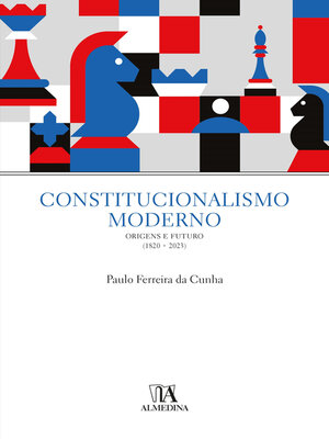 cover image of Constitucionalismo Moderno--Origens e futuro (1820 a 2023)
